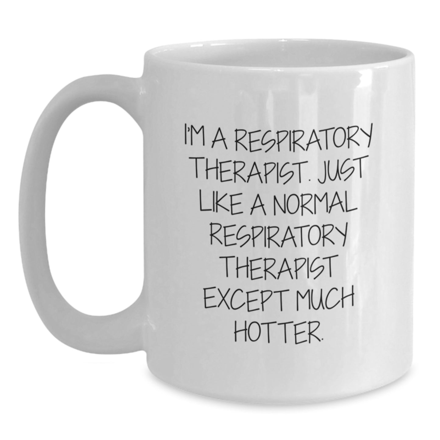 Respiratory Therapist Gifts, Funny Quote Mug, Gifts from Friends for Respiratory Therapist Birthday, White Coffee Mug with Encouragement Message, 11oz or 15oz Capacity - Main