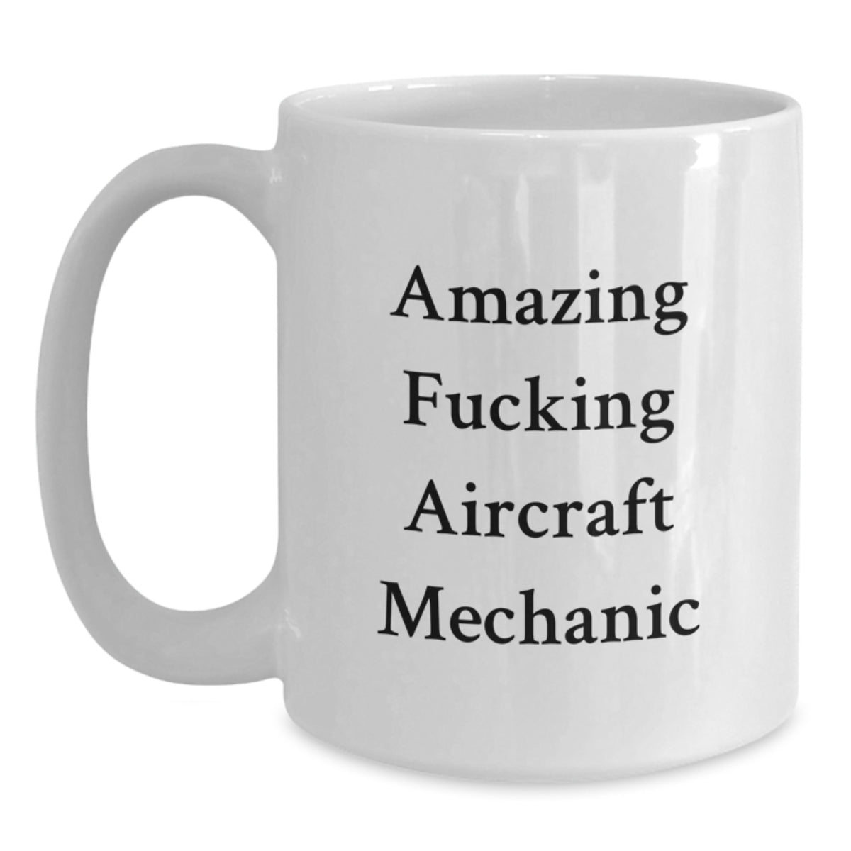 Aircraft Mechanic Gift for Him - Amazing Fucking Mechanic Keepsake Mug - Main