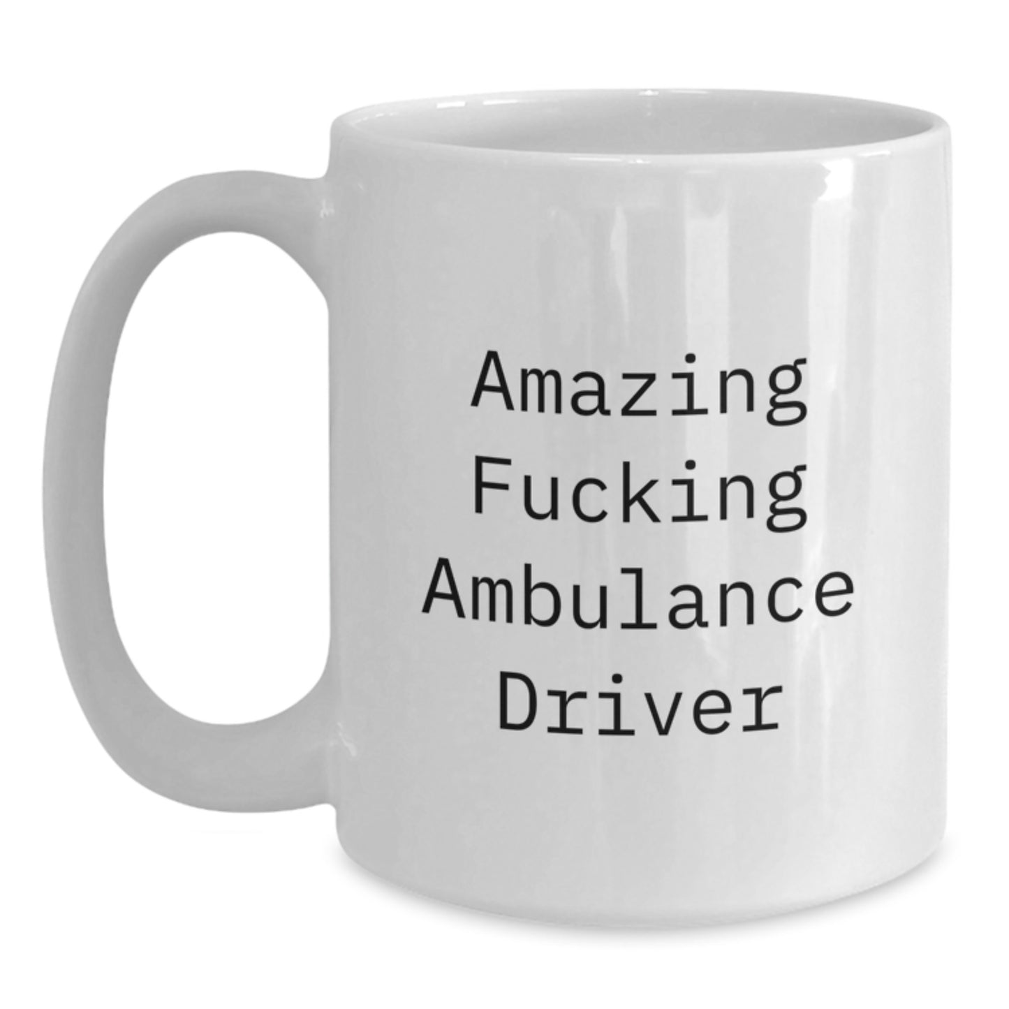 Funny Ambulance Driver Gifts from Friends, Amazing Ambulance Driver White Coffee Mug, Birthday Unique Gifts for Ambulance Drivers - Main