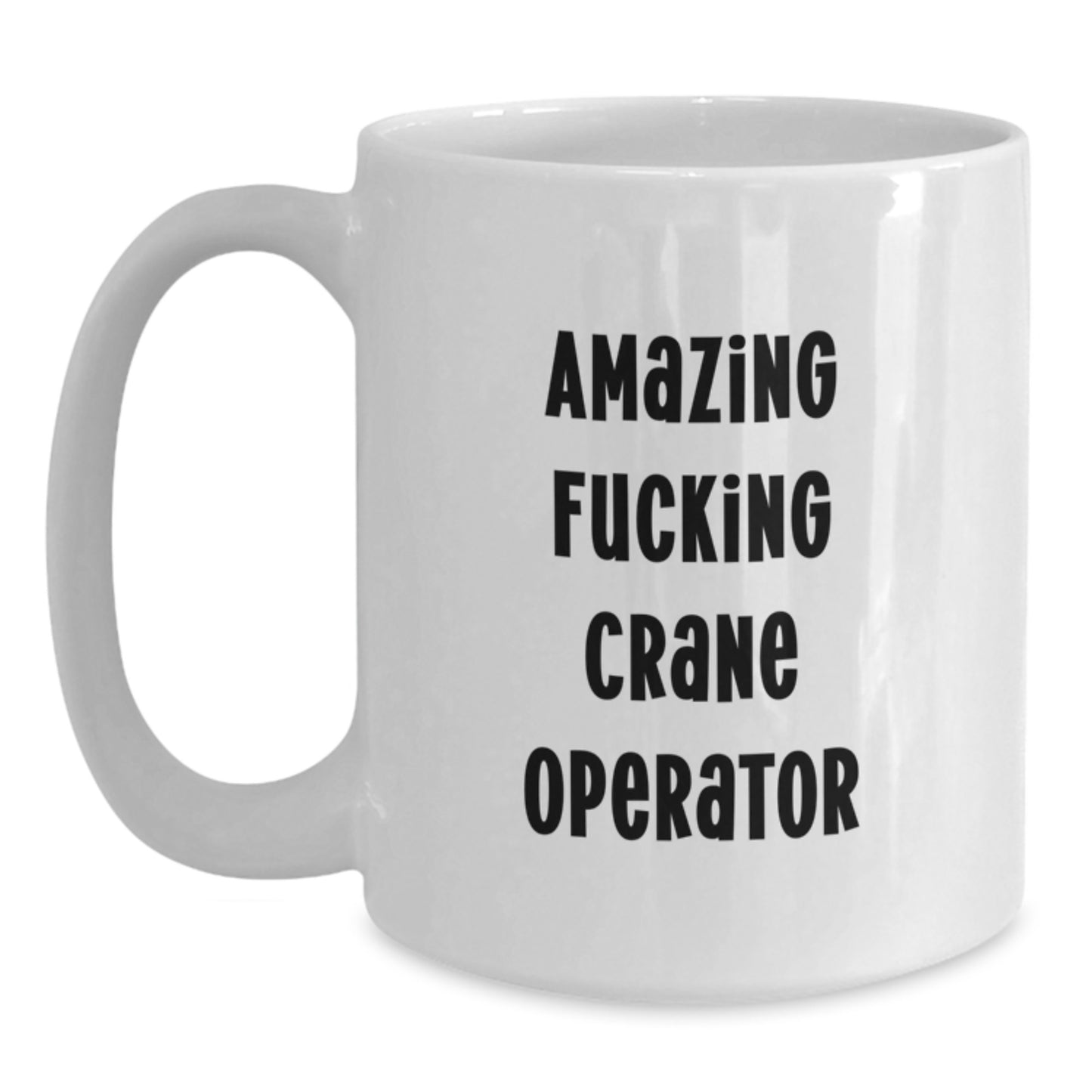Funny Crane Operator Gifts for Men Birthday Unique White Coffee Mugs from Friends - Amazing F--king Crane Operator - Main