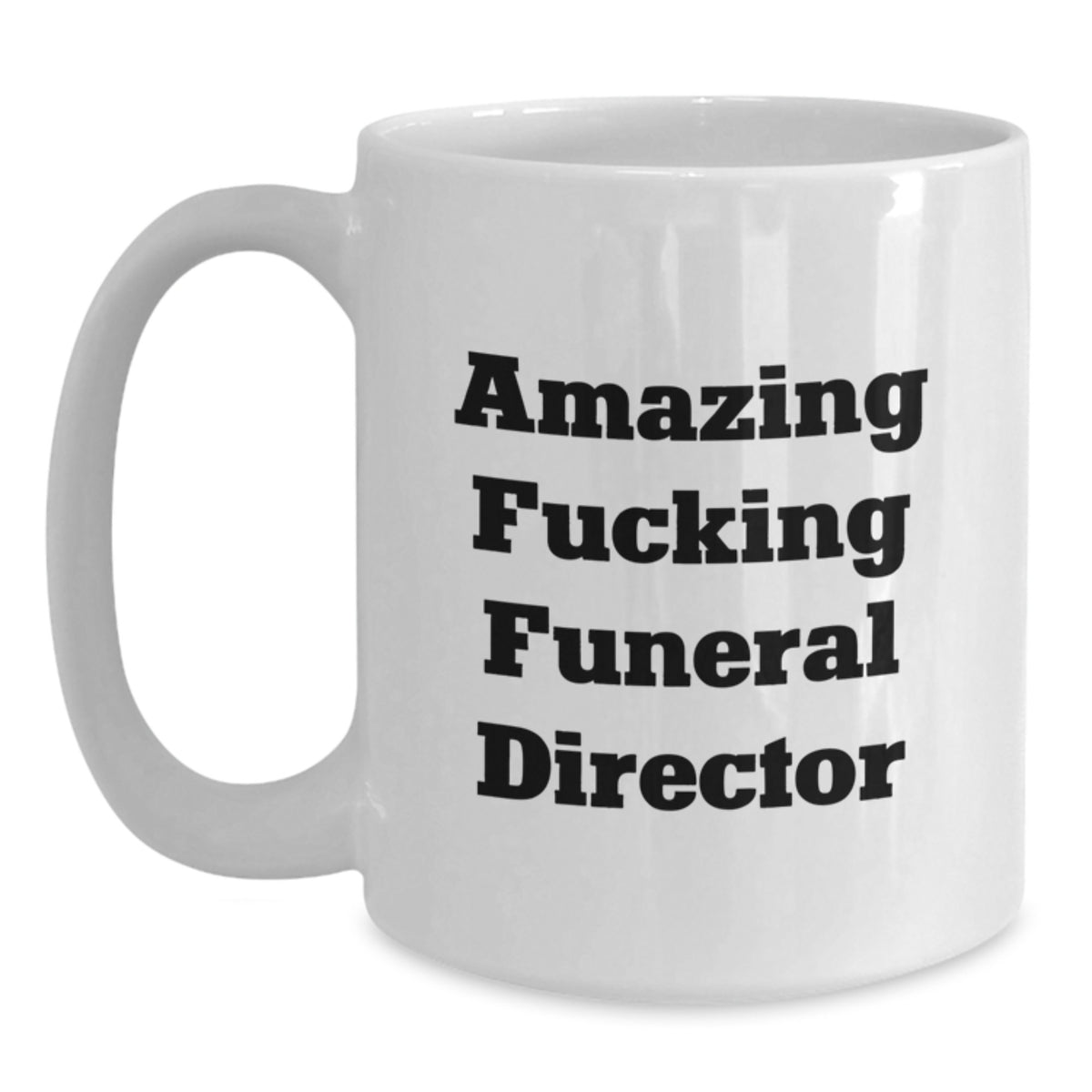 Funeral Director Gift for Him - Amazing Fucking Funeral Director - Main