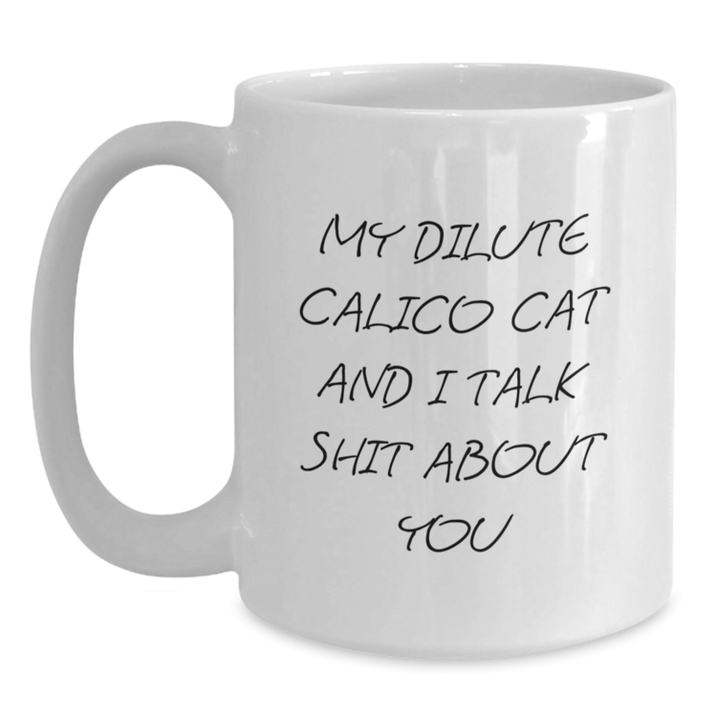 Dilute Calico Cat Funny Coffee Mug, Gifts from Friends for Dilute Calico Cat Lover, Valentine's Unique Gifts - Main