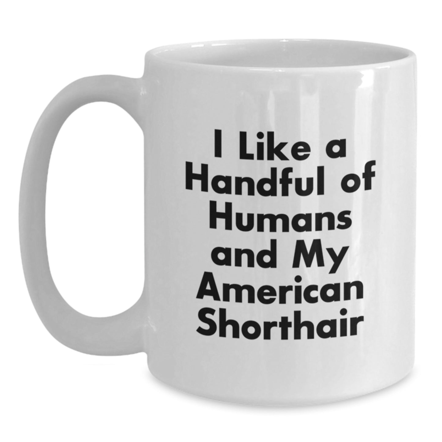 American Shorthair Cat Funny Quote Gifts from Friends for Unique White Coffee Mug, Perfect Graduation Present for Cat Lovers - Main