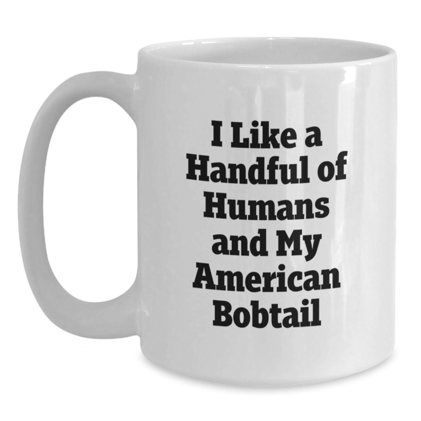 American Bobtail Cat Lovers Funny Quote Gifts from Friends for American Bobtail Cat White Coffee Mug, Perfect for Graduation Unique Gifts - Main