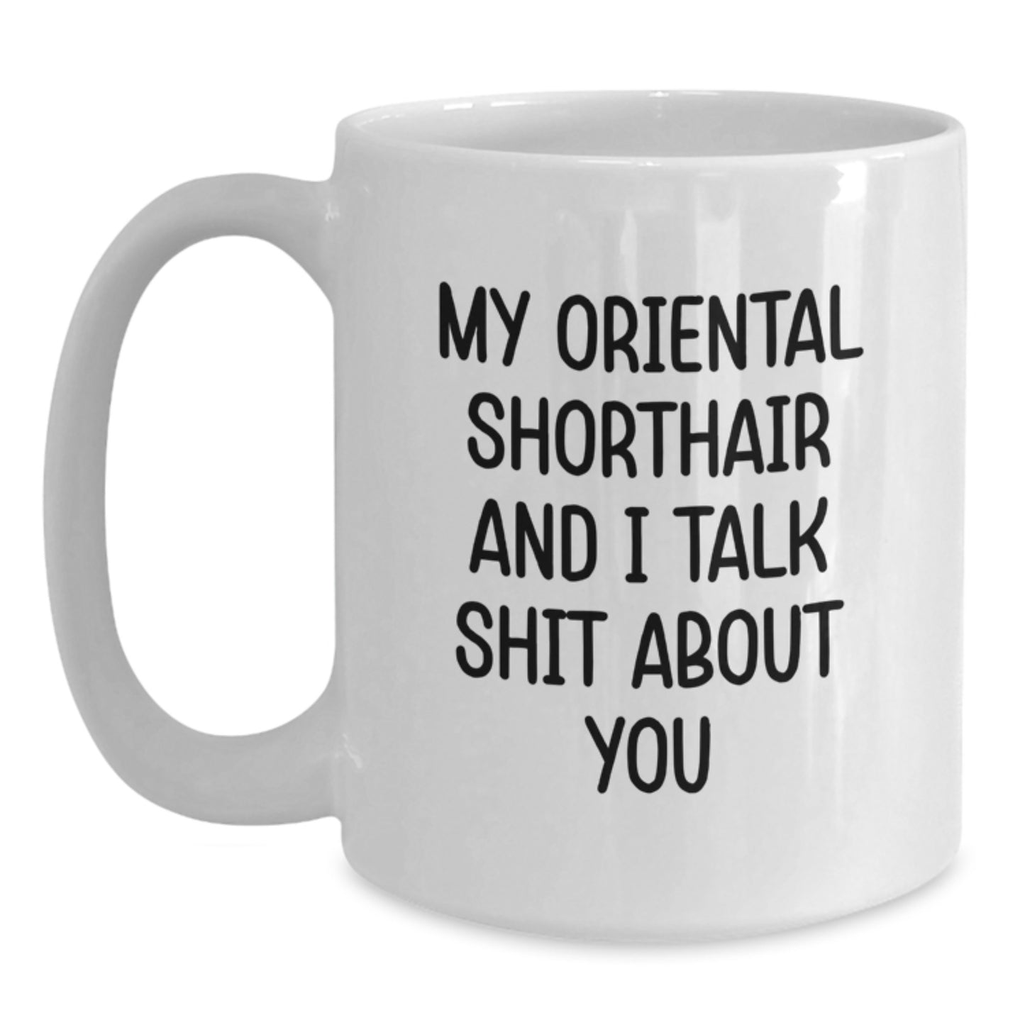 Oriental Shorthair Cat Lover White Coffee Mug, Funny Quote Gifts from Friends to Oriental Shorthair Cat Owners on Birthday - Main