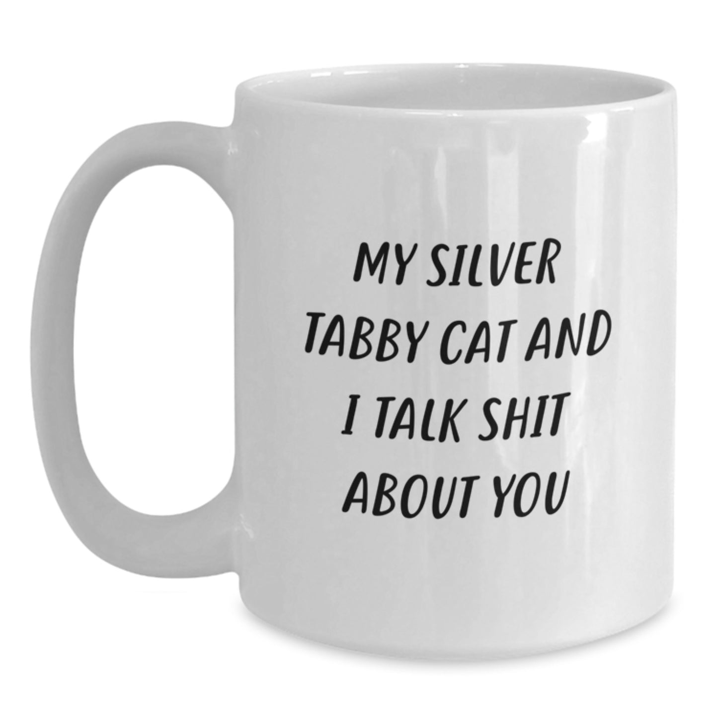 Silver Tabby Cat White Coffee Mug Funny Quote for Mom, Gifts from Husband to Wife on Mother's Day, Unique Gift for Silver Tabby Cat Lover, Funny Mom Gifts - Main
