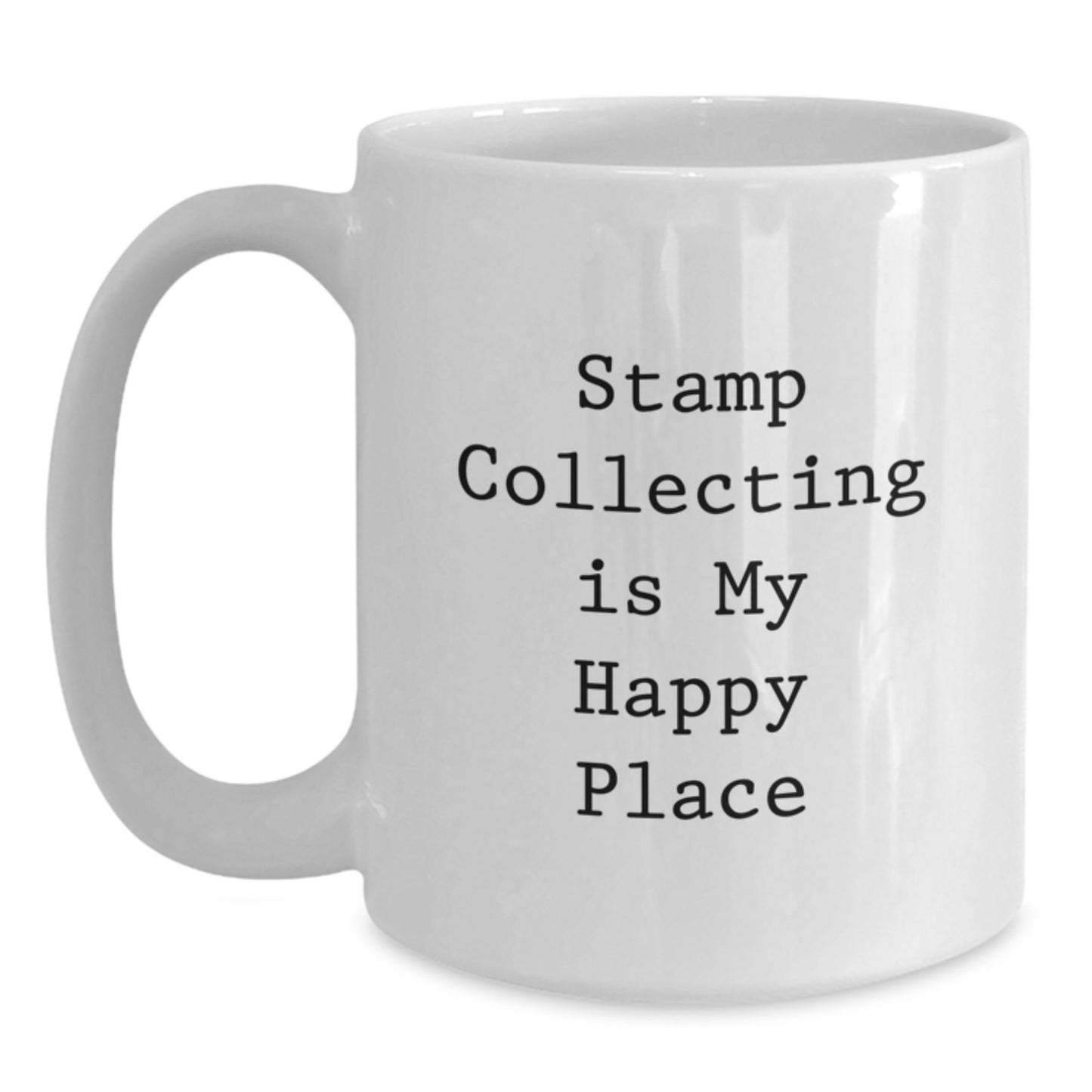 Funny Stamp Collecting Gifts from Friends for Men Women Coworkers Family - White Coffee Mug with 'Stamp Collecting Is My Happy Place' - Main