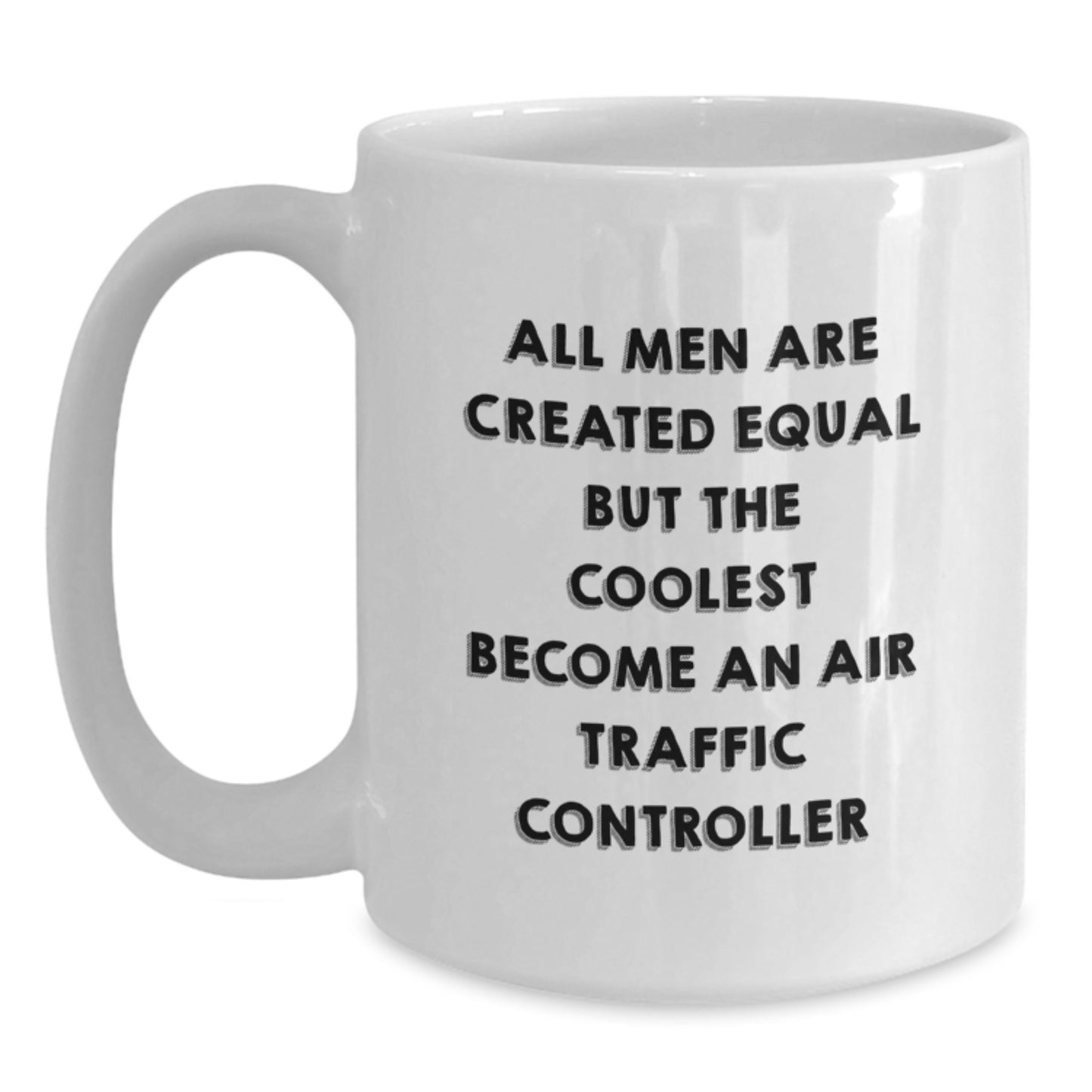 Funny Air Traffic Controller Gifts from Men on Mother's Day Unique Gifts, White Coffee Mug for Air Traffic Controller Enthusiasts, Inspirational Quote, 11oz, Ceramic - Main