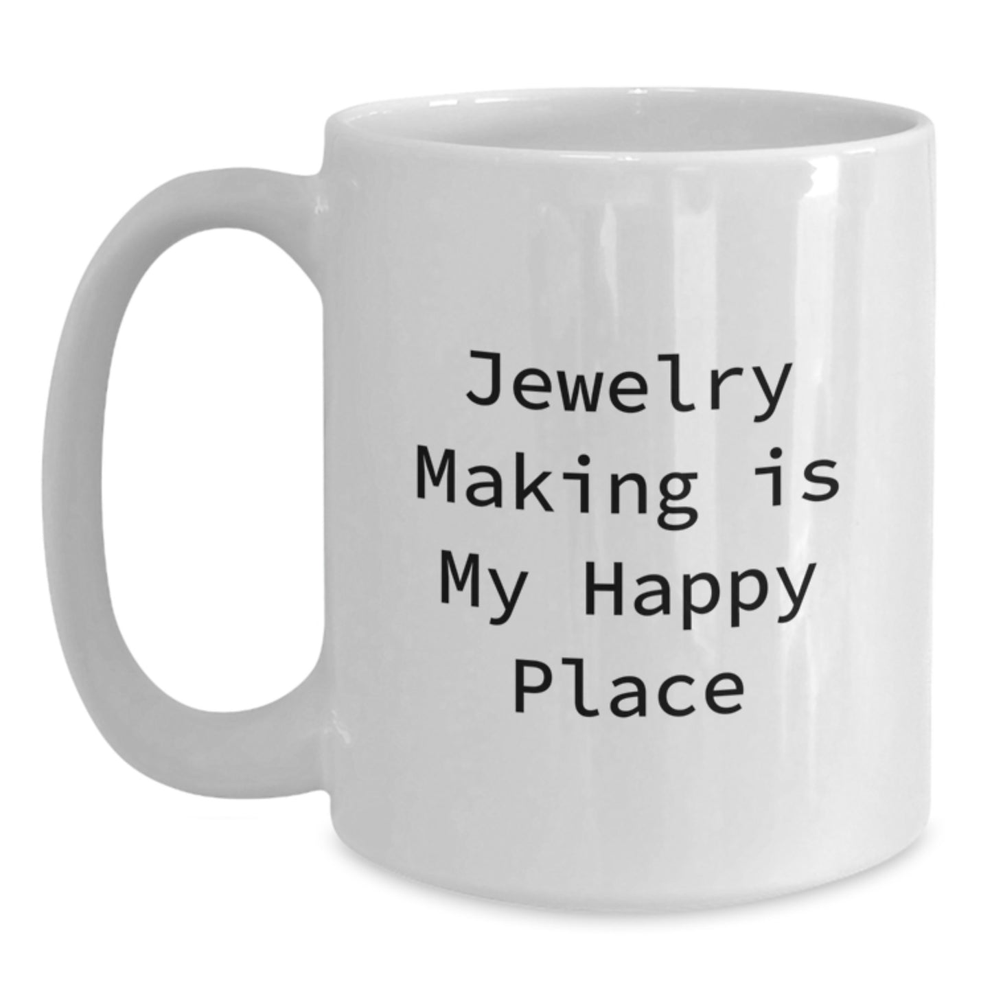 Gifts from Jewelry Lovers - 'Jewelry Making Is My Happy Place' White Coffee Mug for Jewelry Making Enthusiasts, Valentine's Unique Gifts for Friends, Family, or Coworkers - Main
