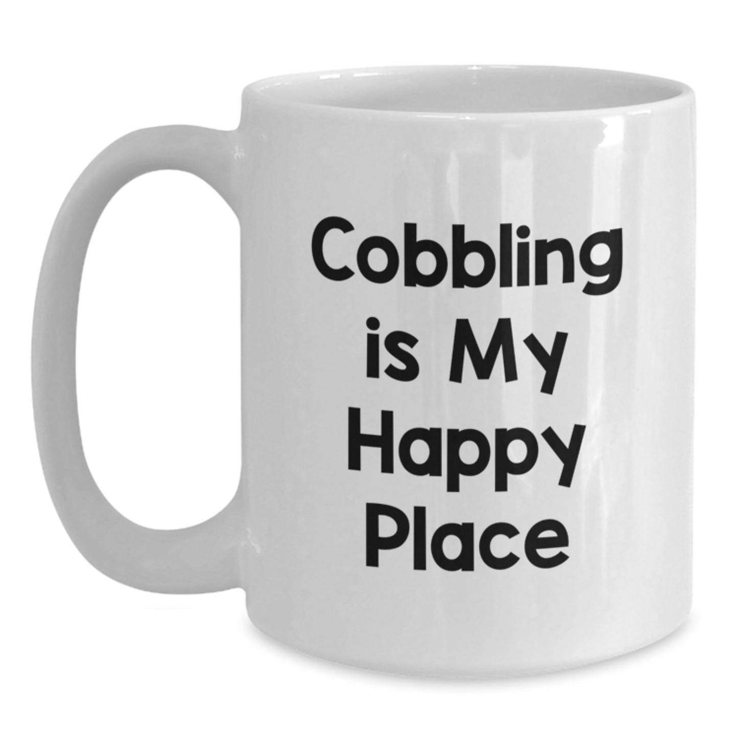 Cobbling Gifts for Men, Funny Quote White Coffee Mug, Gifts from Family for Valentine's Unique - Main