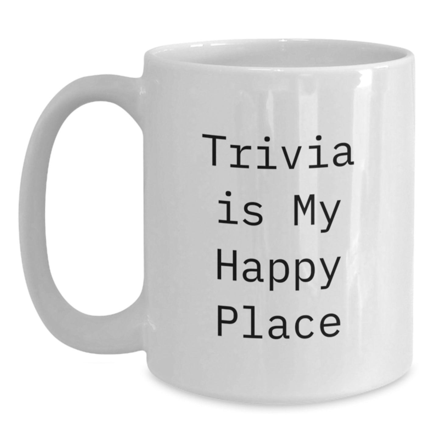 Trivia Lovers Gift Trivia Is My Happy Place Funny White Coffee Mug for Her Trivia Friends on Mother's Day - Main