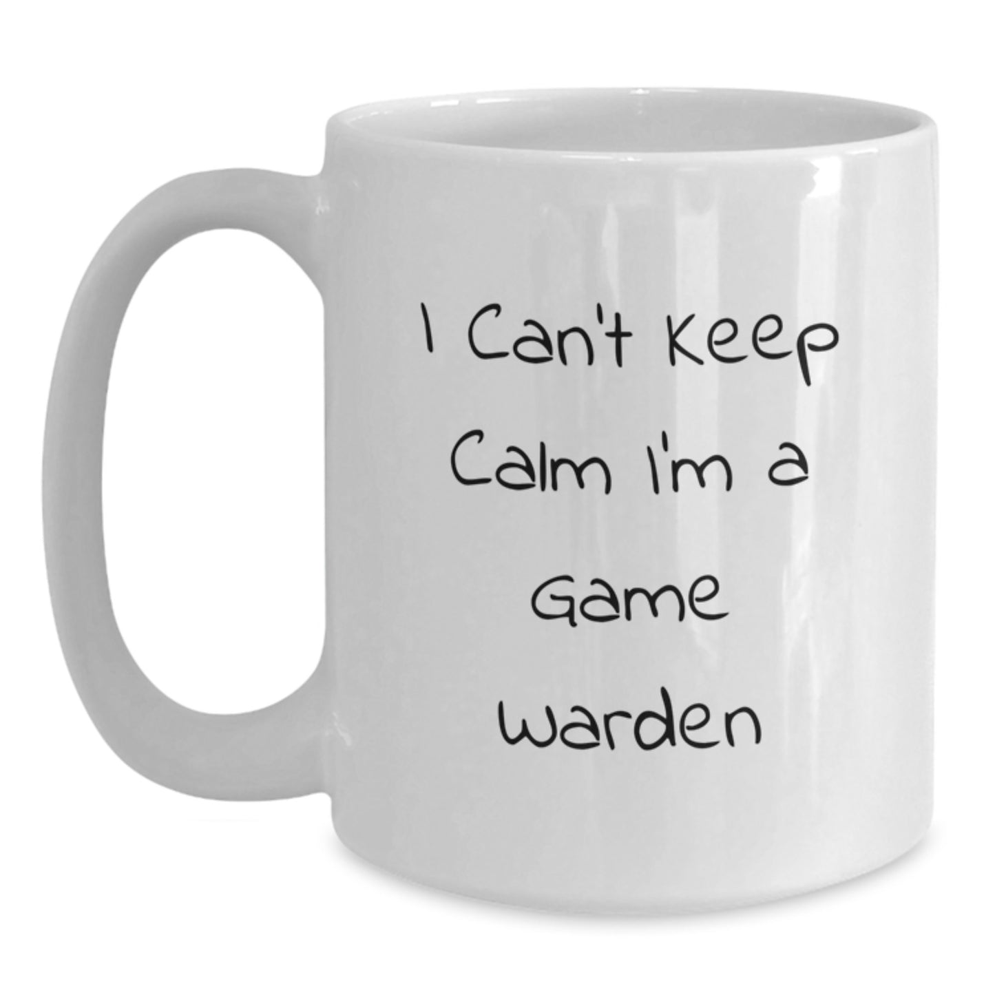 Funny 'I Can't Keep Calm I'm A Game Warden' Gifts for Game Wardens from Friends on Christmas Unique Gifts, White Coffee Mugs for Men, Game Warden Humor, Christmas Unique Gifts Ideas - Main