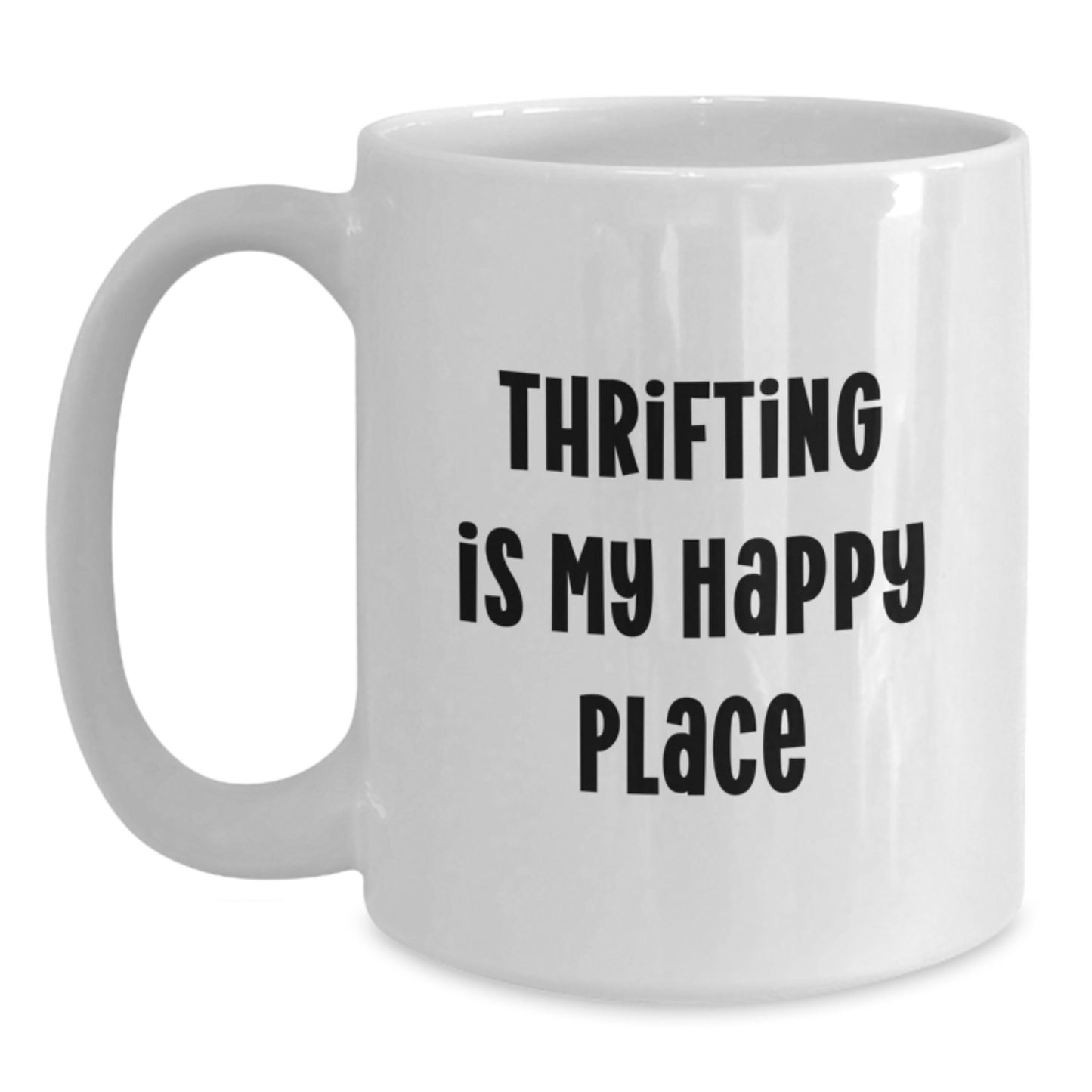 Thrifting Gifts, Funny Quote White Coffee Mug, Gifts from Family for Thrifting Enthusiast Mom, Mother's Day Unique Coffee Mugs - Main
