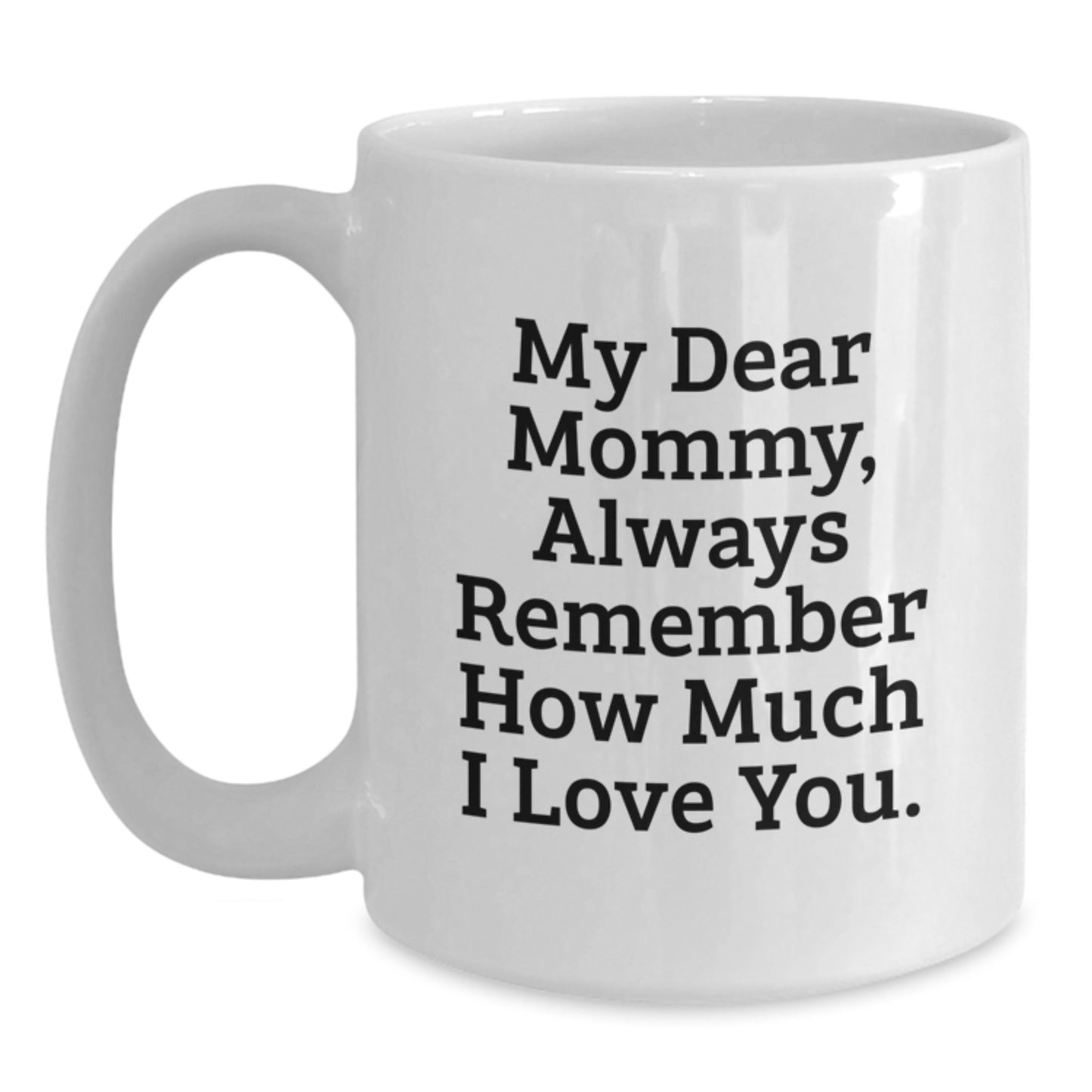 Sweet Mommy Gifts from Family - Funny My Dear Mommy Quote White Coffee Mug for Mommy - Unique Christmas Memorable Presents for Mom - Main
