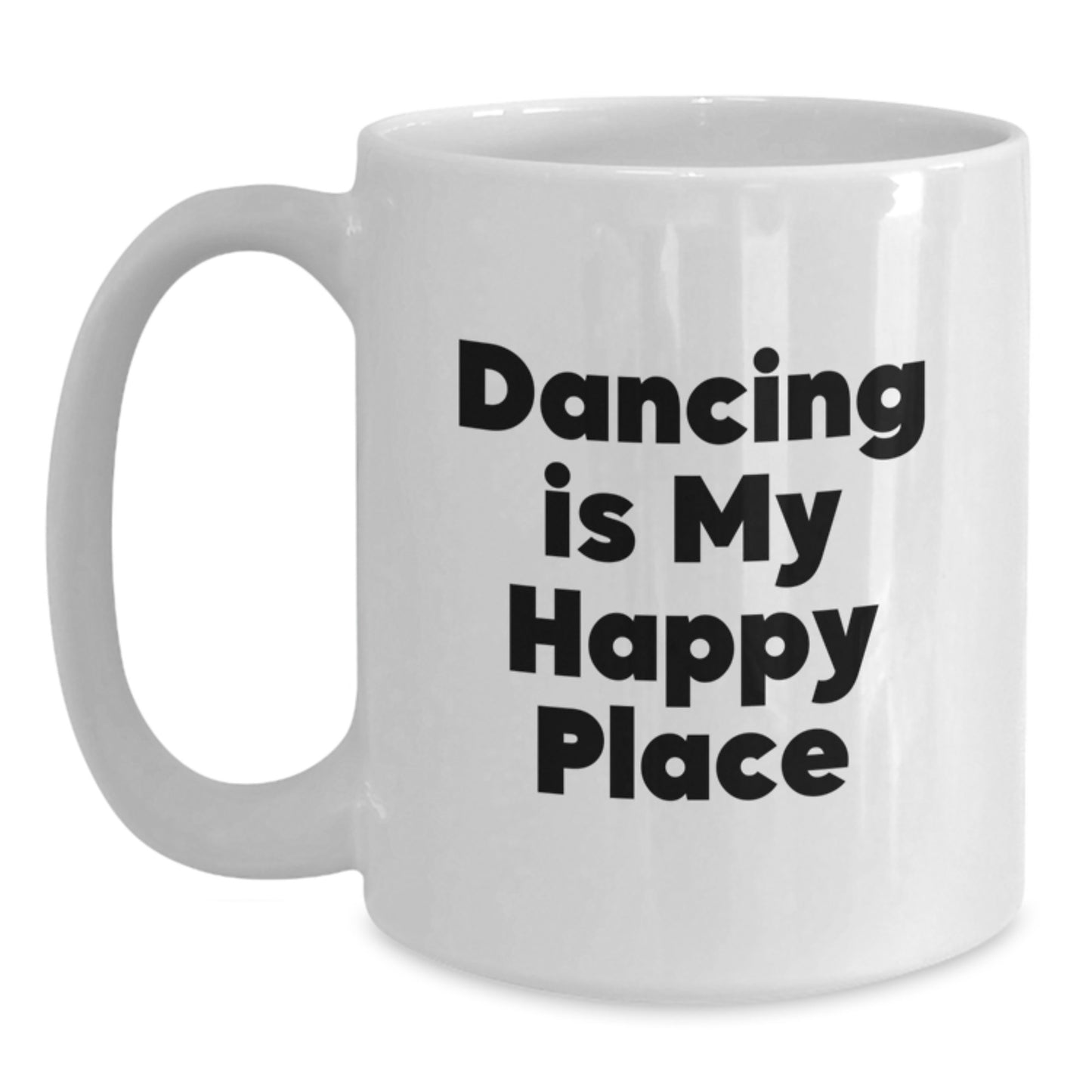 Funny Dancing Gifts for Father's Day Unique White Coffee Mugs - Dance Is My Happy Place Quote, Gifts from Mom to Dad - Main