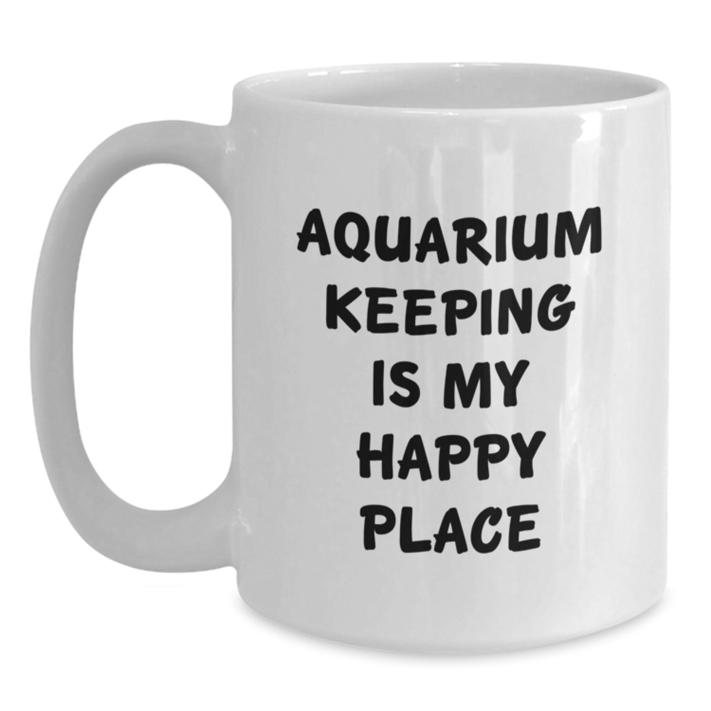 Funny Aquarium Keeping Gifts for Men - White Coffee Mug with 'Aquarium Keeping Is My Happy Place' Quote - Valentine's Unique Gifts from Friends - Main