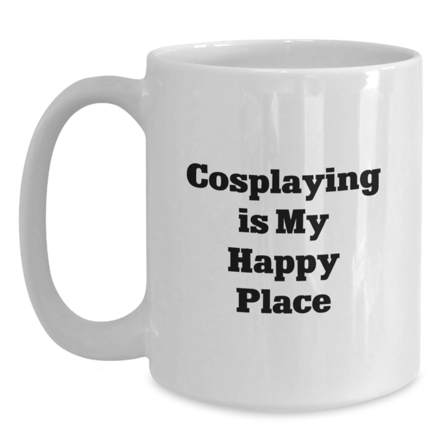 Funny Cosplaying Gifts for Cosplayers Men Women Friends Family Members from Friends, Birthday Unique Cosplaying Coffee Mugs White Ceramic, Cosplaying Is My Happy Place - Main