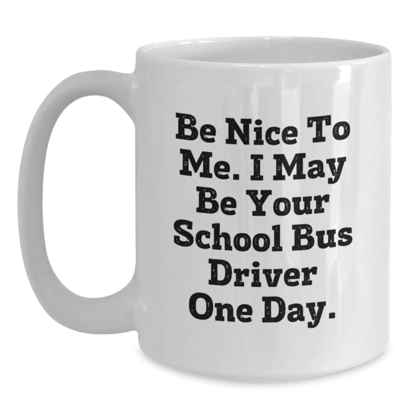 Funny School Bus Driver Gifts for Him or Her White Coffee Mug - White Ceramic 11oz or 15oz - Gifts from Family or Friends for Christmas Unique Presents - Main