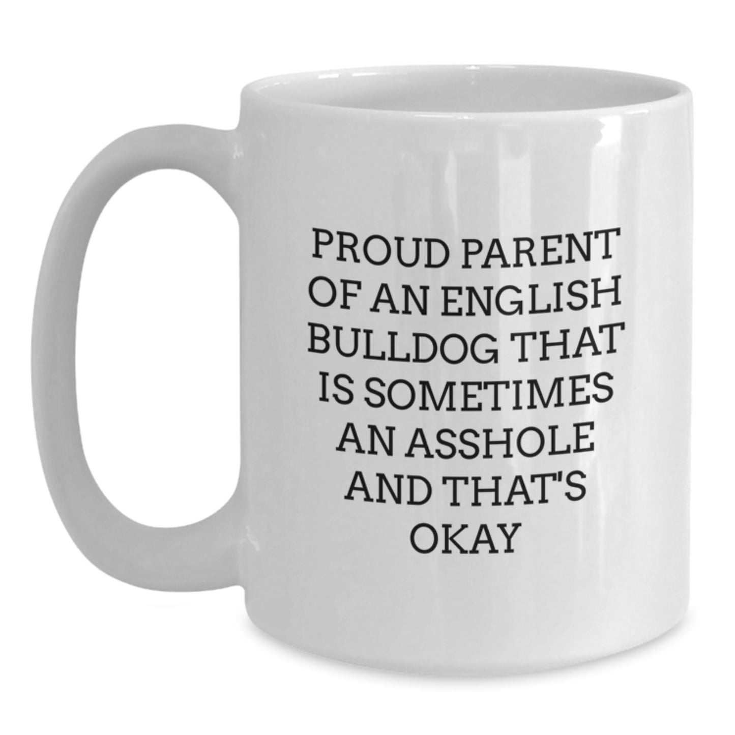 English Bulldog Love Gifts from Friends and Family - Proud Parent Mugs - White Coffee Mug for Valentine's - Main
