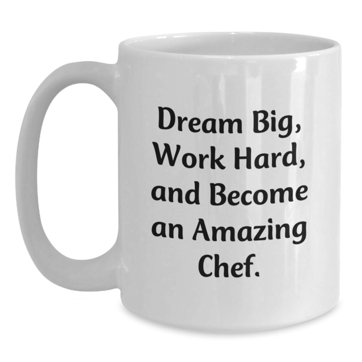 Gifts for the Amazing Chef, White Coffee Mug, Dream Big and Work Hard, Perfect for Men, Women, or Friends Birthday Unique Gifts from Family, Friends or Coworkers - Main