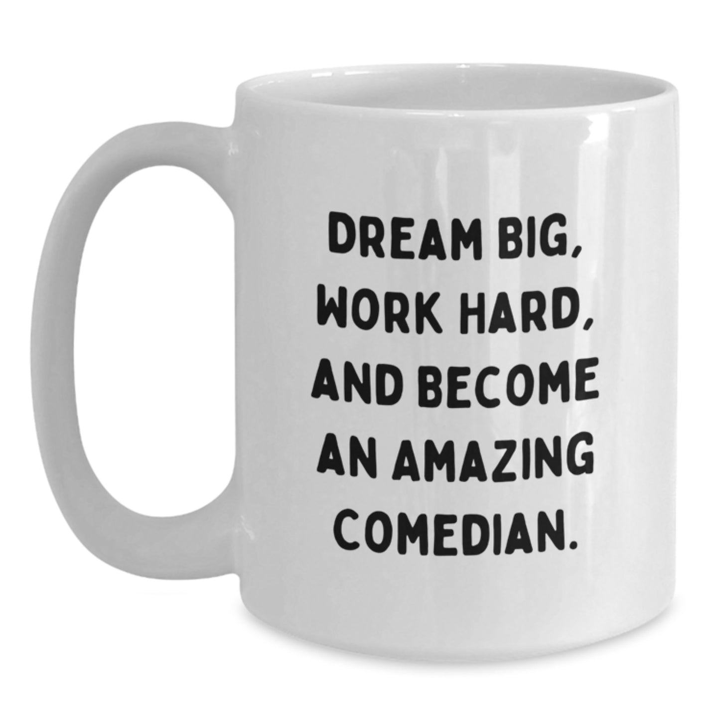 Funny Comedian Inspirational White Coffee Mug Gifts for Comedian Friends from Family - Main