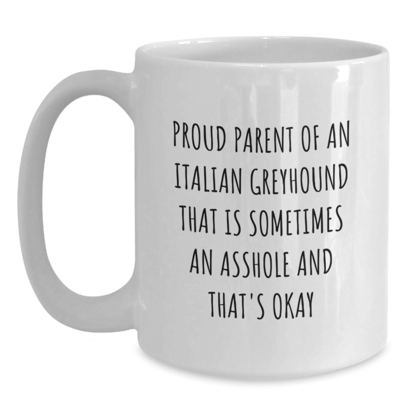 Funny Italian Greyhound Dog Gifts for Proud Owners - White Coffee Mug, Valentine's Unique Gifts from Men to Women - Main