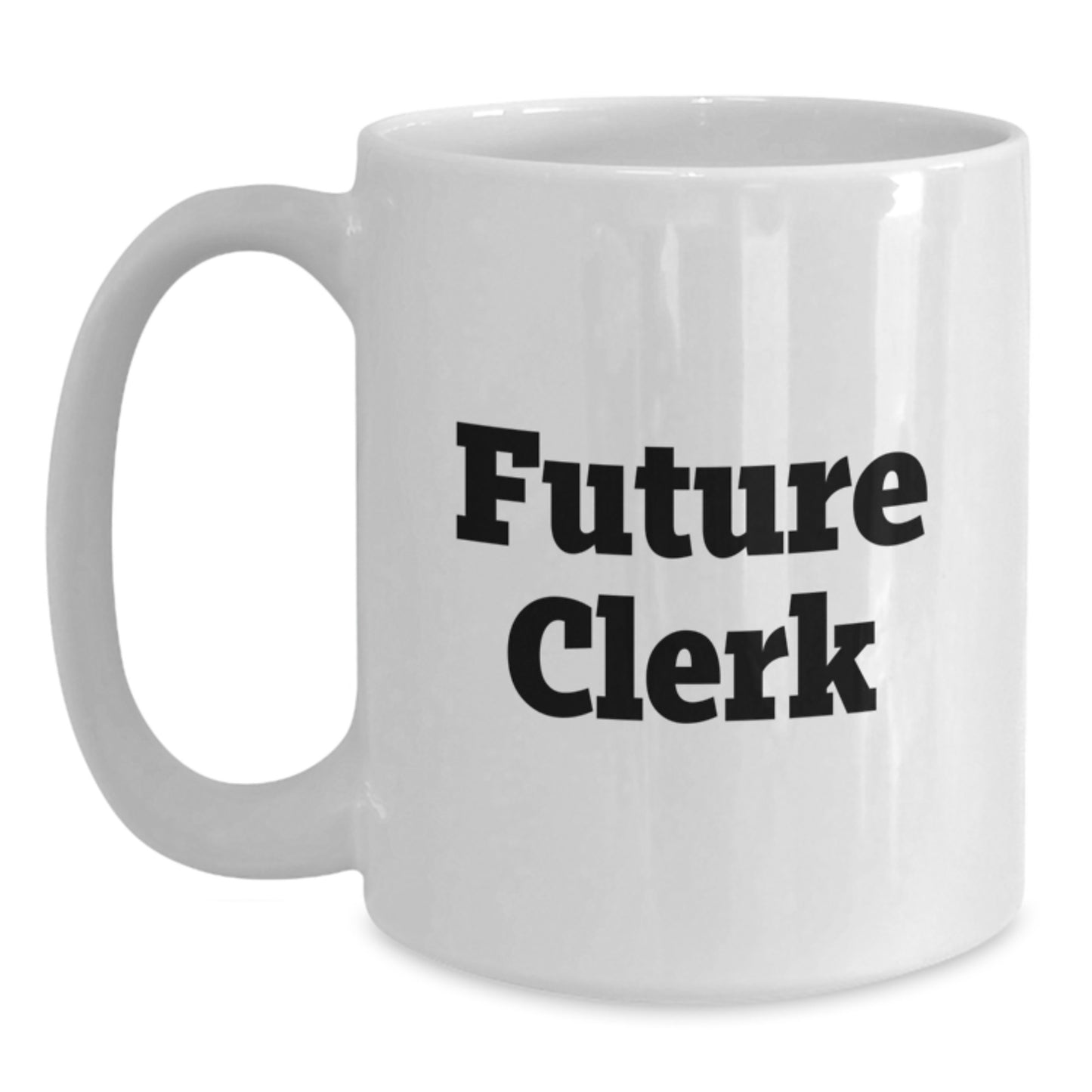 Funny Quote Gifts for Future Clerk, White Coffee Mug, Birthday Unique Gifts from Coworkers - Main