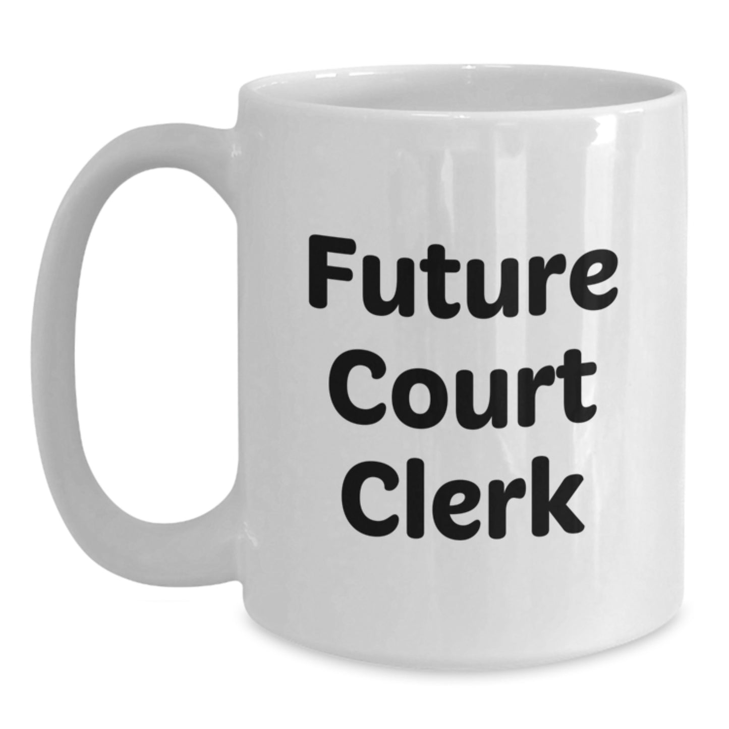 Funny Court Clerk Birthday Unique Gifts from Friends, Court Clerk Quote, White Coffee Mug for Court Clerk, Court Clerk Gifts - Main
