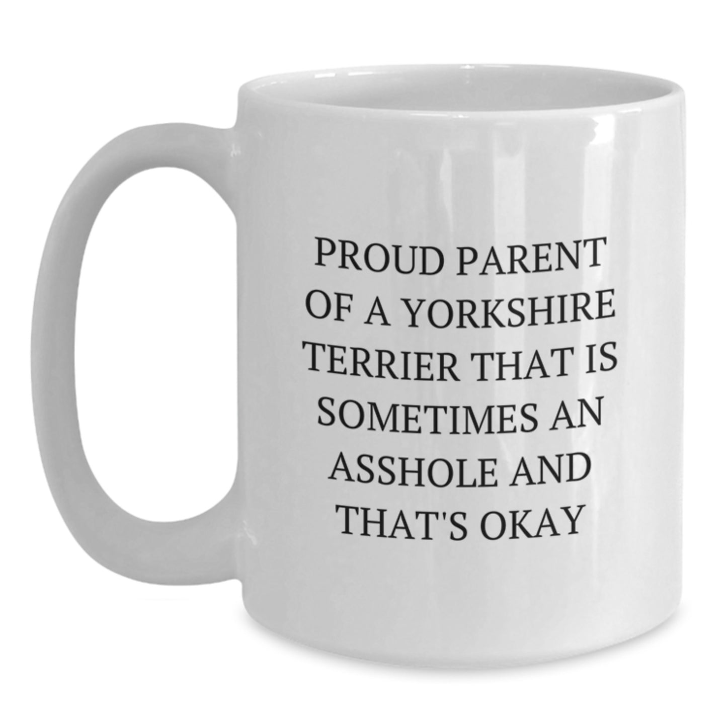 Funny Yorkshire Terrier Dog Gifts for Birthday, Proud Parent Mug, White Coffee Mug, Gifts from Mom to Son, Unique - Main