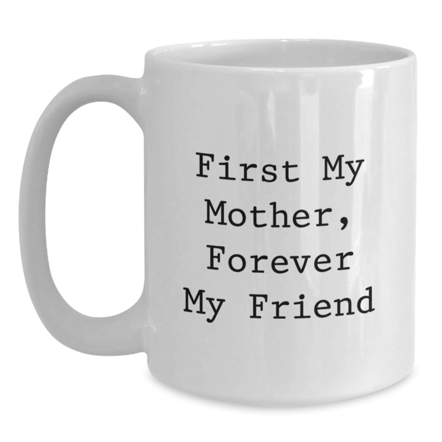 Funny Mom Quotes Gifts from Men to Mother, White Coffee Mug, Birthday Unique Gift for Mom - Main