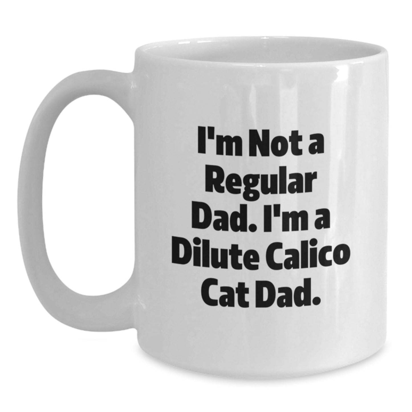 Funny Dilute Calico Cat Gifts for Men from Dad - White Coffee Mug - Main