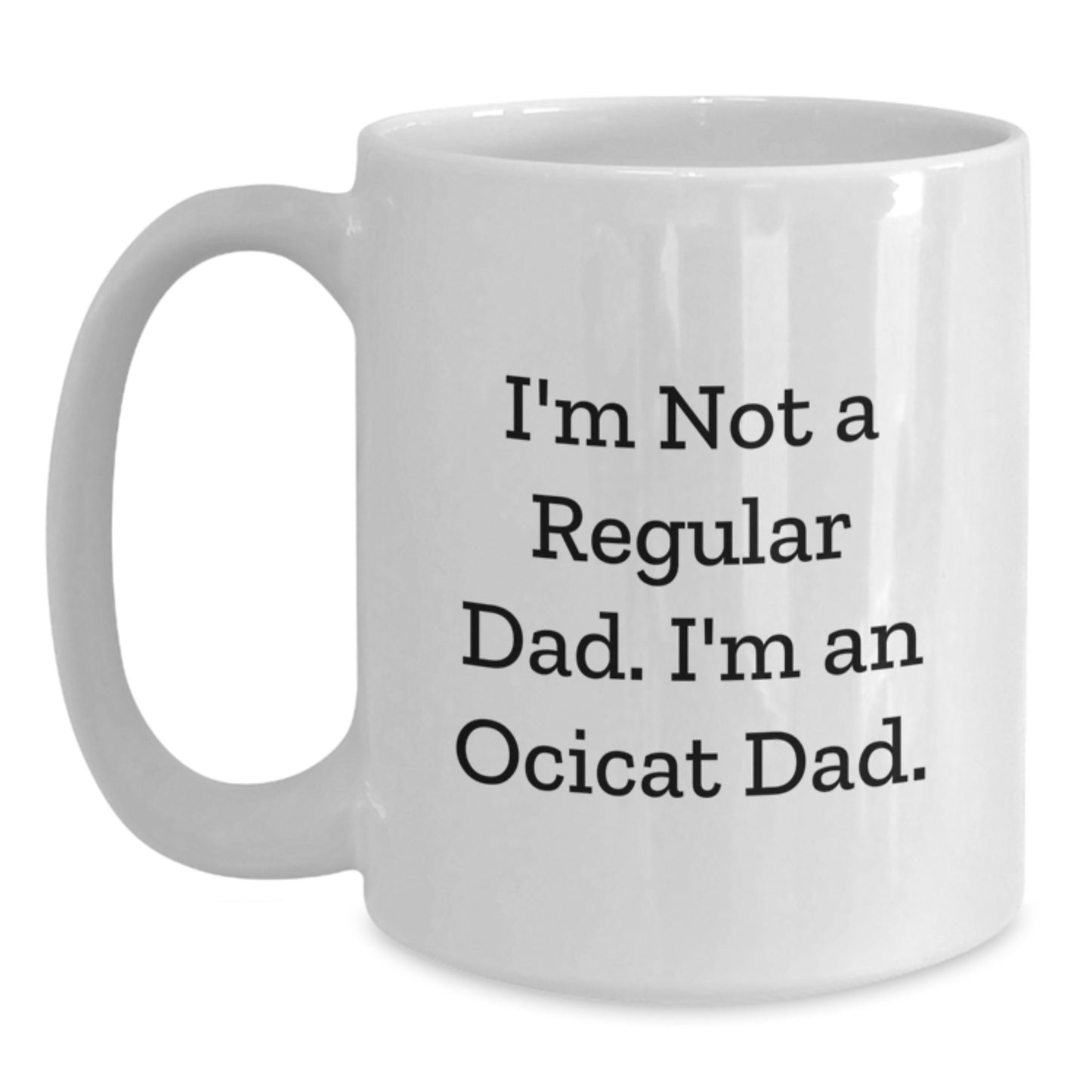 Funny Ocicat Dad Christmas Unique Gift Ideas for Men - Unique White Coffee Mug, Gifts from Dad to Ocicat Lover - Main