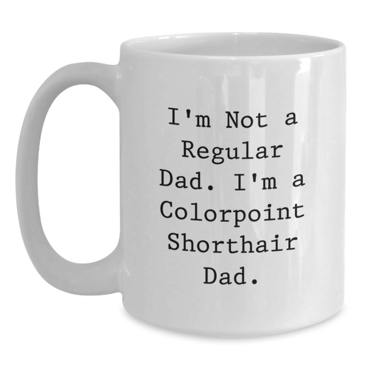 Funny Colorpoint Shorthair Cat Gifts from Dad for Christmas Unique Mugs - Main