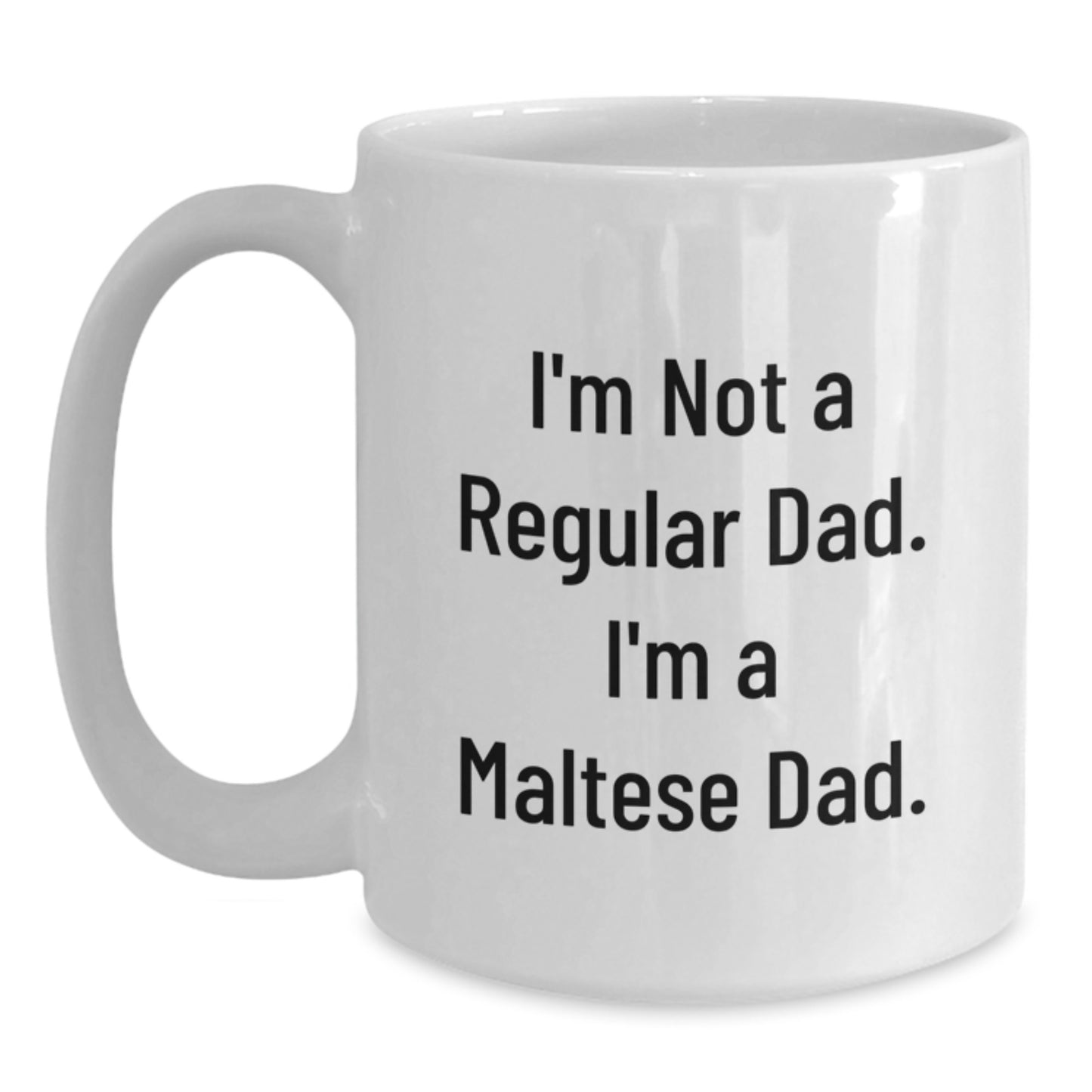 Funny Maltese Dog White Coffee Mug Gifts from Dad for Maltese Dog Lover Birthday Unique - Main