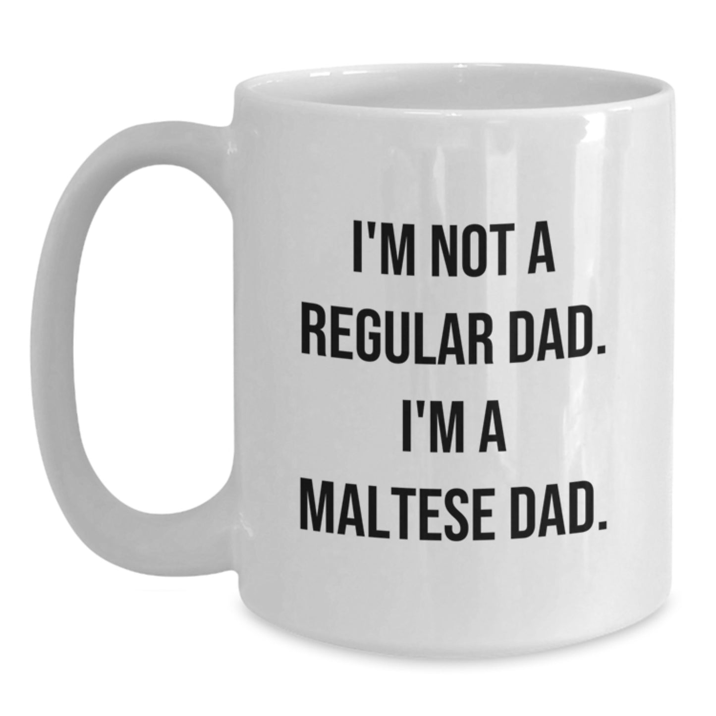 Funny Maltese Dog Gifts for Dad from Men, White Coffee Mug with I'm Not A Regular Dad. I'm A Maltese Dad. Quote, Unique Birthday Presents - Main