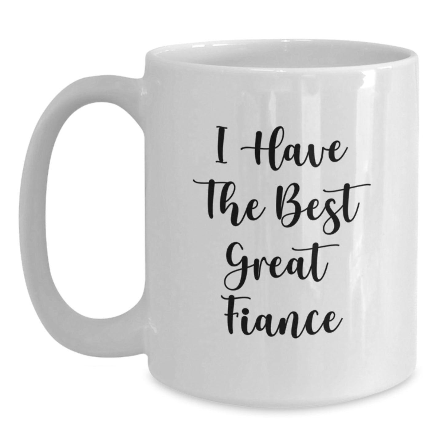 Funny Fiance Gifts - I Have The Best Great Fiance White Coffee Mug - Christmas Unique Presents for Men Women Friends Family - Main
