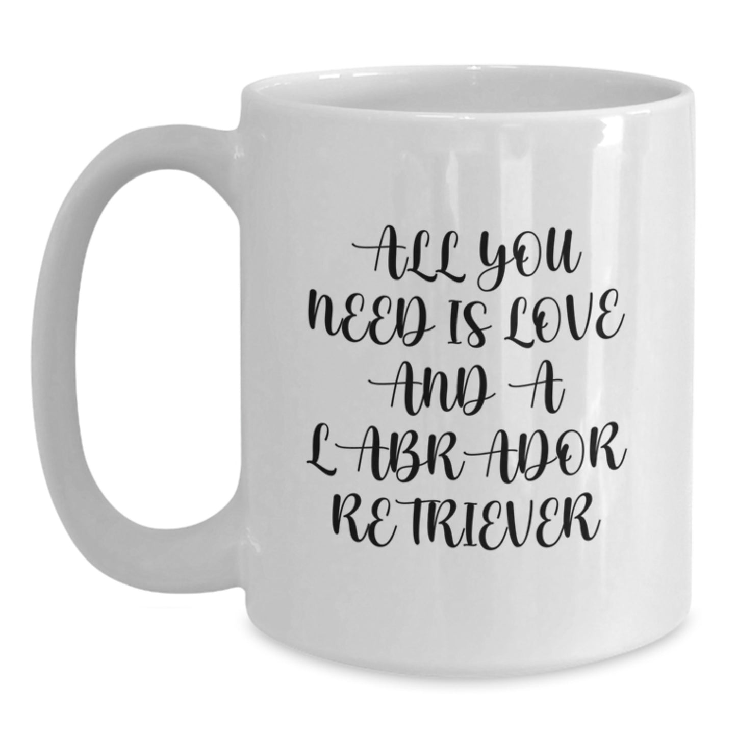 Labrador Retriever Dog Lovers Funny Quotes Gifts from Friends to Family Birthday Unique White Coffee Mug 11oz 15oz - Main