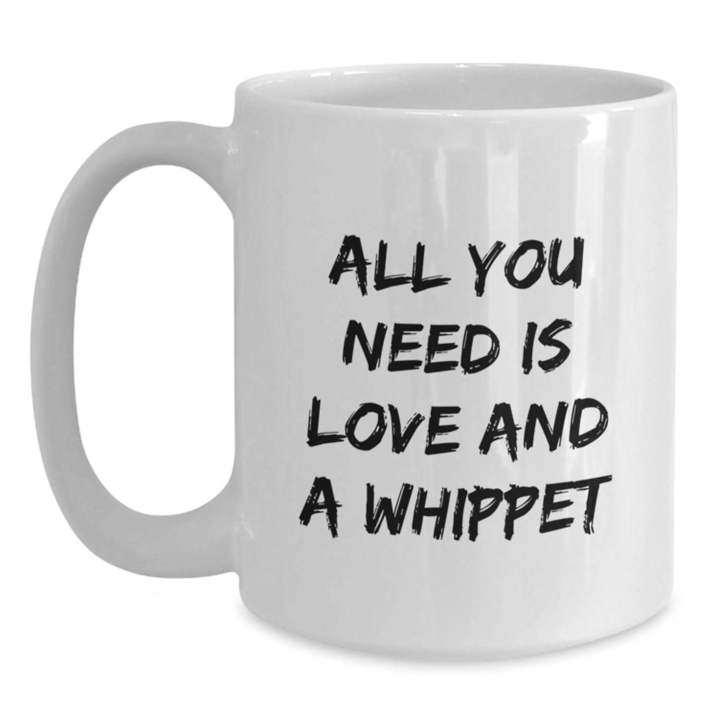 Funny Whippet Dog Lover Gifts for Men, Women, Friends, Family - White Coffee Mug with All You Need Is Love And A Whippet Quote, Perfect Birthday Unique Gifts from Men - Main