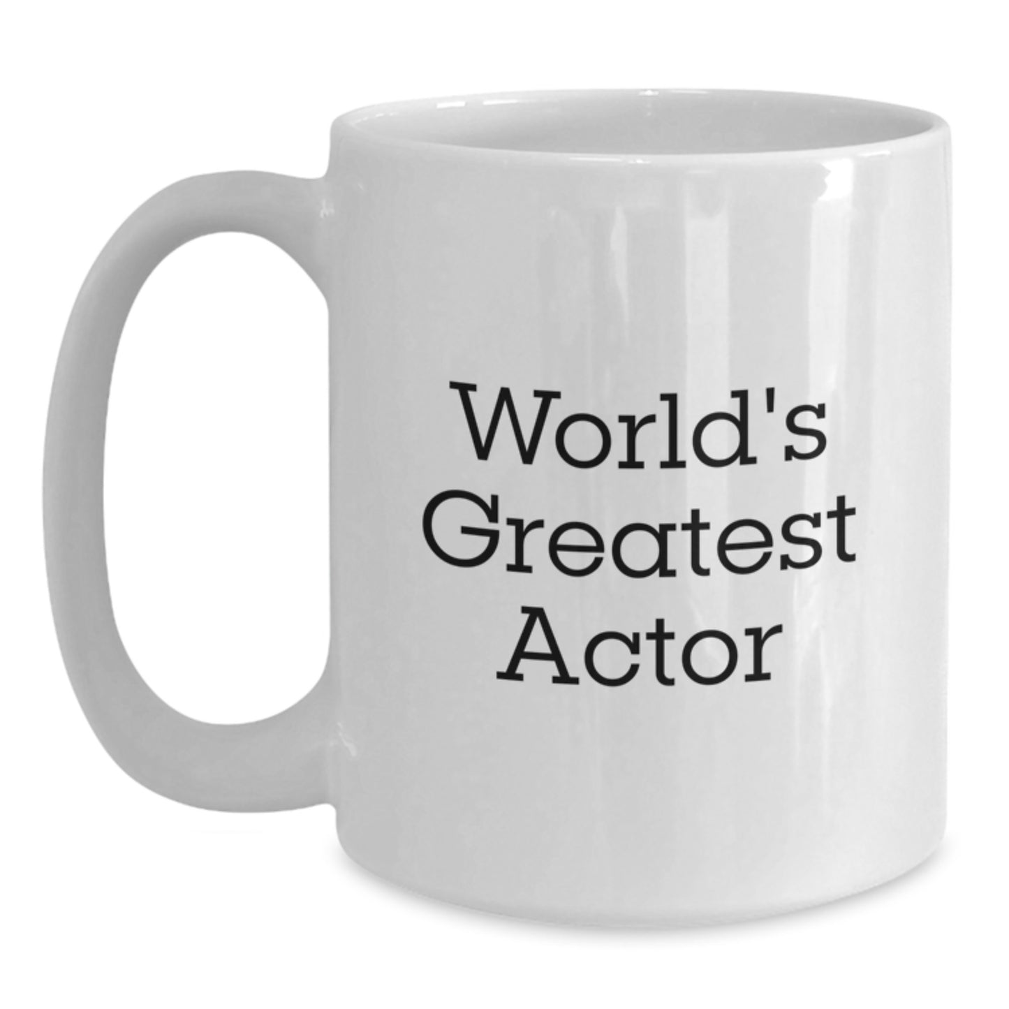 Funny Quote for Actor World's Greatest Actor, Actor Gifts for Men, White Coffee Mug from Friends, Unique Father's Day Unique Gifts - Main