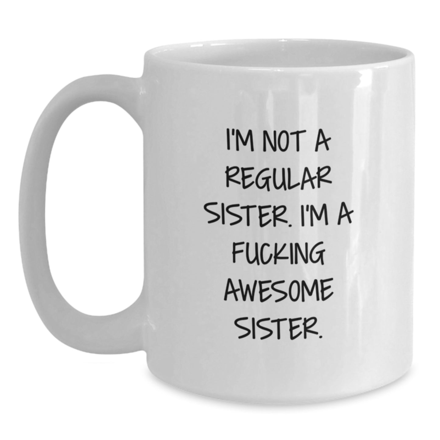 Funny Sister White Coffee Mug Gifts from Men Women Friends Family for Sister Unique Christmas Memorable Presents - Main