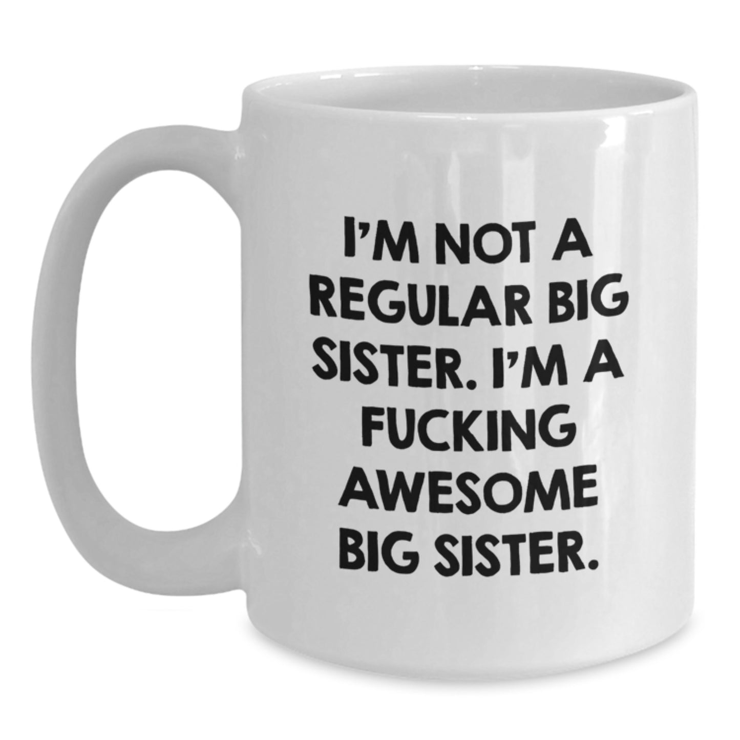 Funny Big Sister Gifts from Men to Big Sisters - White Coffee Mug for Big Sisters on Christmas - Main