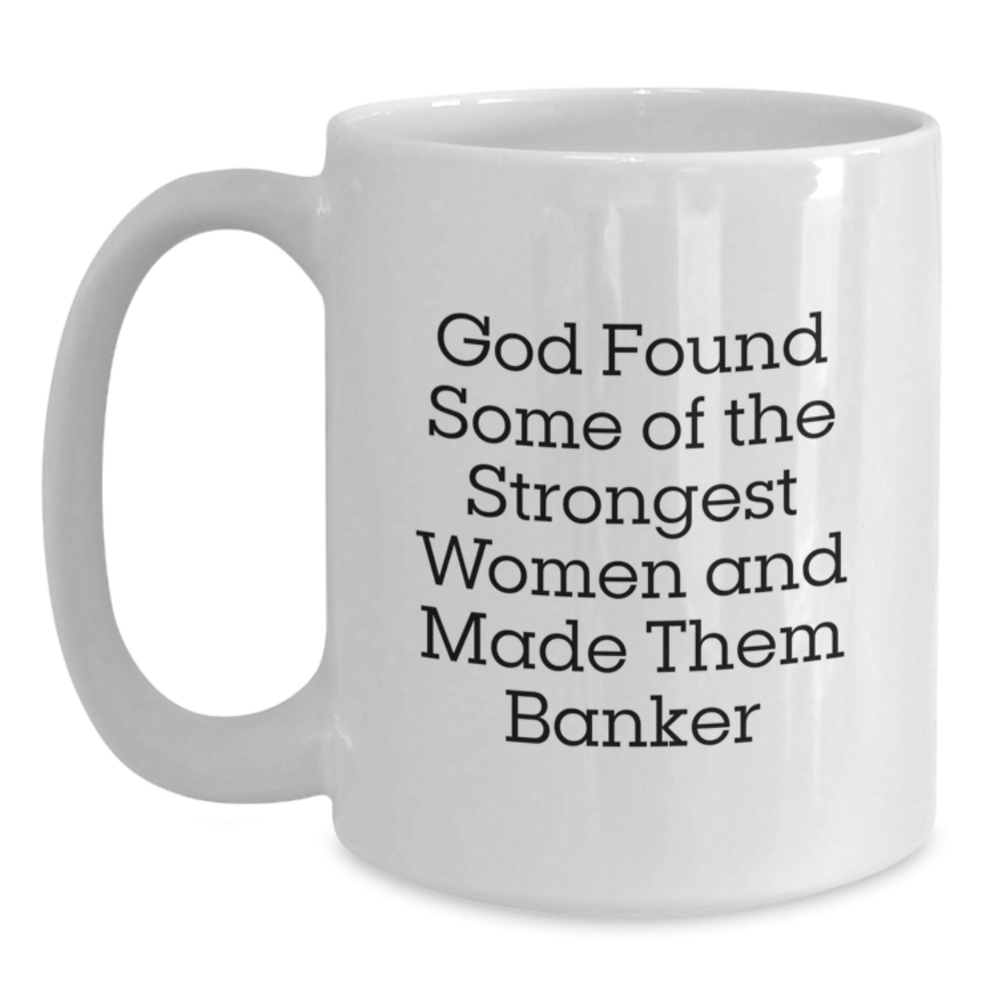 Funny Banker Gifts from Men to Women Coworkers Friends Family - White Coffee Mug Quote - Christmas Unique Presents - Main