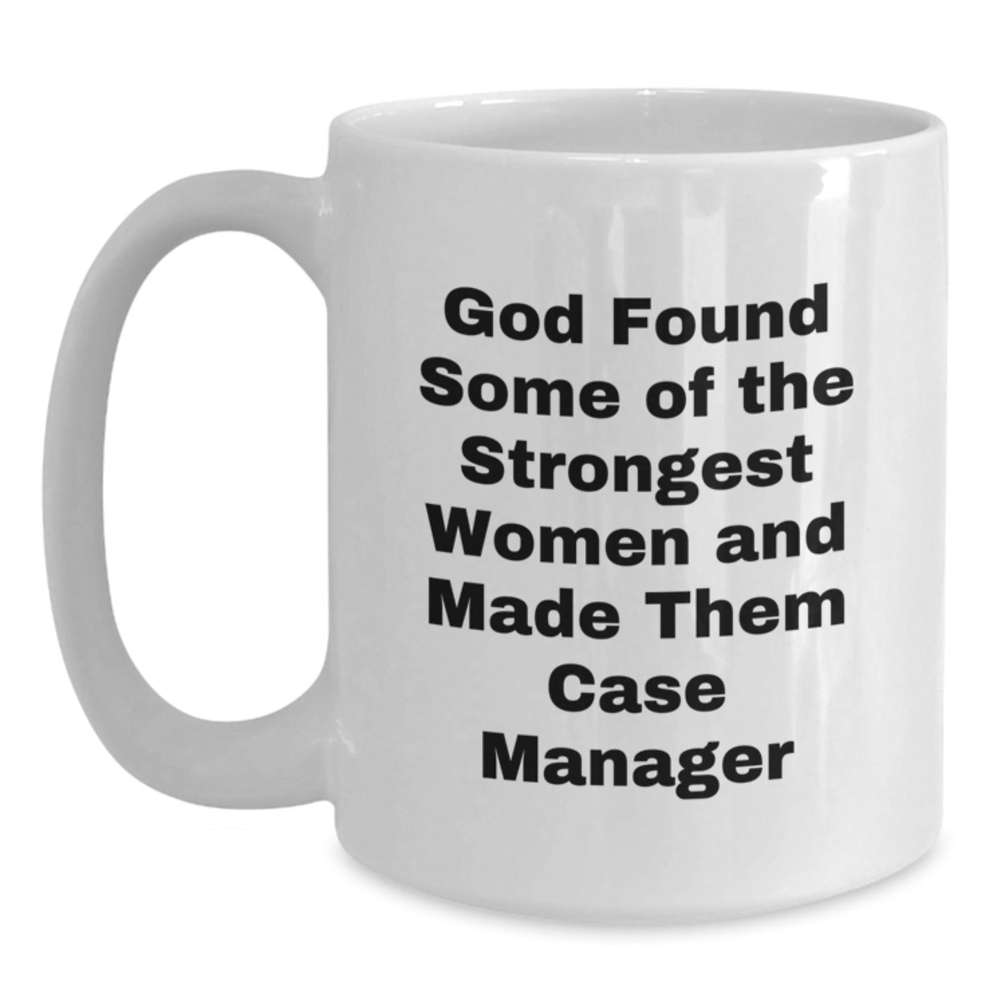 Funny Case Manager Gifts from Women - White Coffee Mug - Inspirational Quote for Case Manager Coworkers on Valentine's - Main