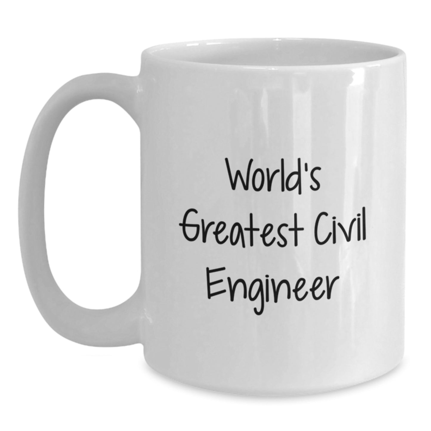 World's Greatest Civil Engineer Funny Quote Gifts for Civil Engineer Friends Birthday Unique White Coffee Mug - Main