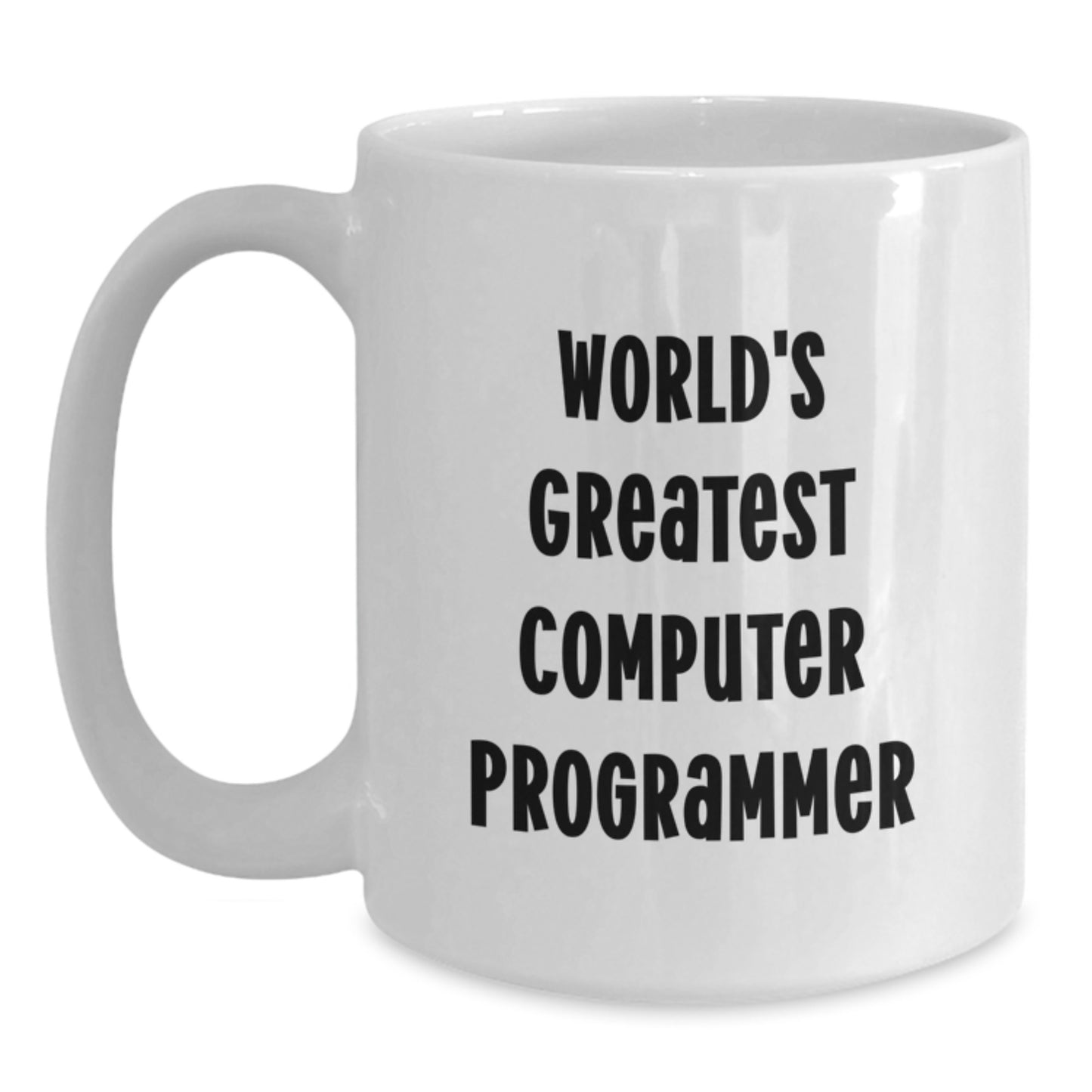 World's Greatest Computer Programmer Funny Quote Gifts for Computer Programmer White Coffee Mug, Unique Father's Day Unique Gifts from Friends to Family - Main