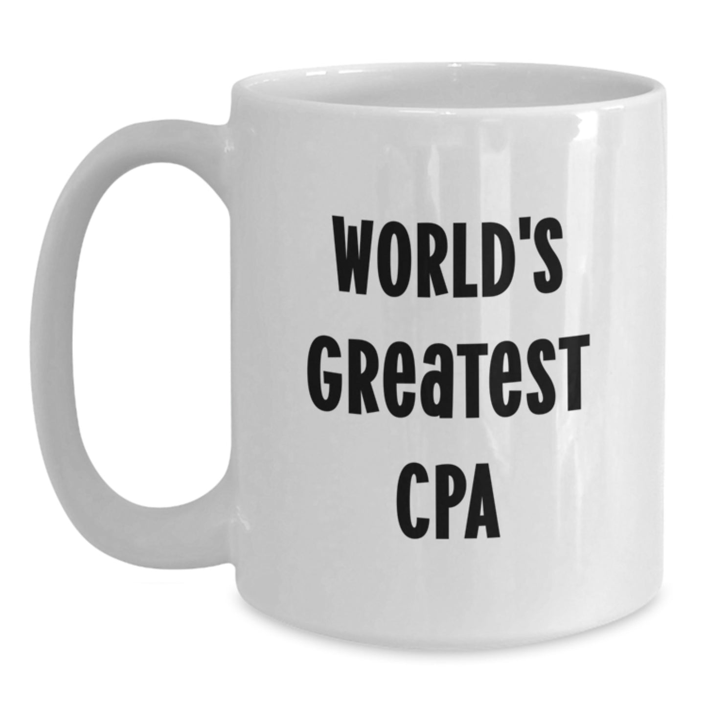 Funny Gifts from Friends for World's Greatest CPA, Inspirational White Coffee Mug, Christmas Unique Gifts - Main