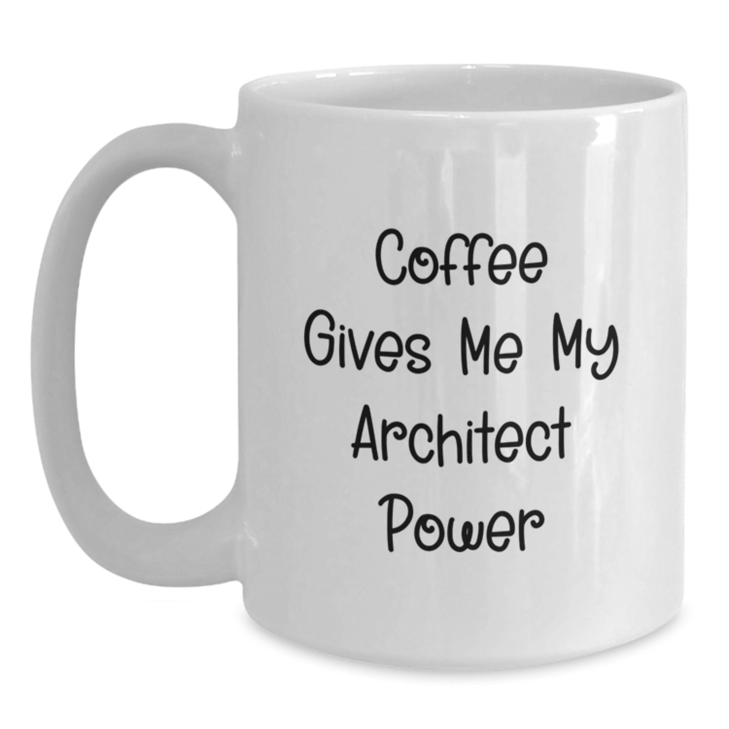 Funny Architect White Coffee Mug Gifts for Men, 'Coffee Gives Me My Architect Power' Inspiration Graduation Unique Gifts from Friends Family - Main