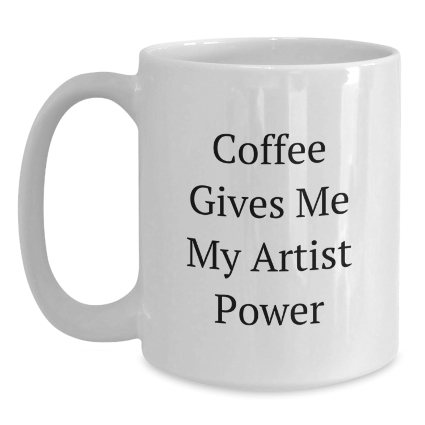 Artist White Coffee Mug Funny Quote Gifts from Friends for Artist Graduation Unique - Main