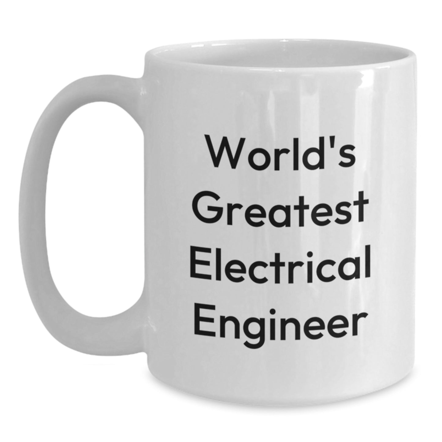 Funny Electrical Engineer Gifts from Friends White Coffee Mug - Inspirational Quote for Christmas Unique Gifts - Main