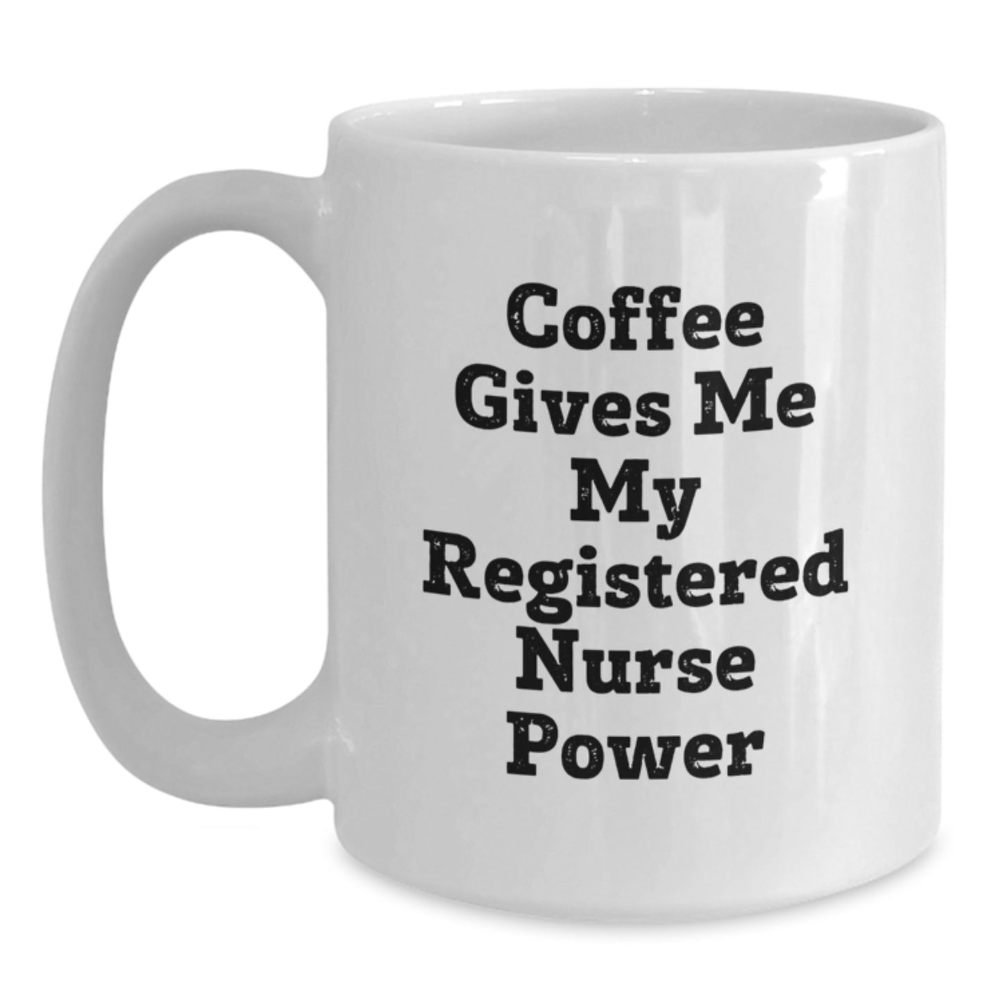 Funny Registered Nurse Gifts from Friends, Birthday Unique Coffee Mugs for Registered Nurse Power, White Ceramic Mug - Main